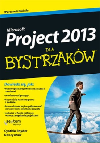 Microsoft Project 2013 dla bystrzaków Cynthia Stackpole Snyder