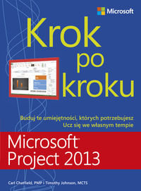 Microsoft Project 2013 krok po kroku Chatfield Carl, Johnson Timothy