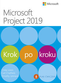 Microsoft Project 2019. Krok po kroku Lewis Cindy, Chatfield Carl, Johnson Timothy