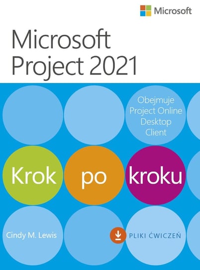 Microsoft Project 2021. Krok po kroku Cindy M. Lewis