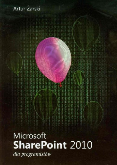 Microsoft SharePoint 2010 dla programistów Żarski Artur