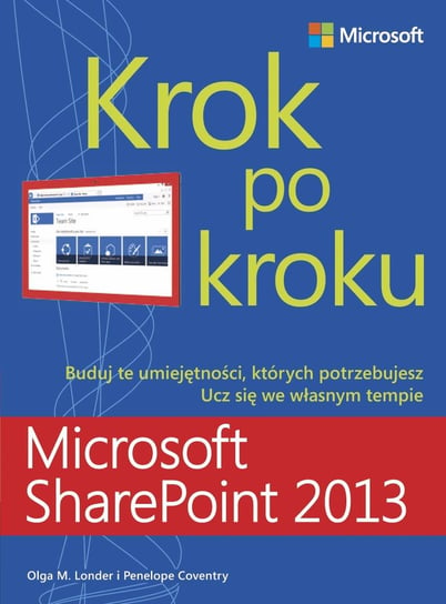 Microsoft SharePoint 2013. Krok po kroku Londer Olga M., Coventry Penelope