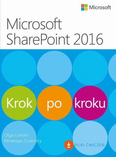 Microsoft SharePoint 2016. Krok po kroku Londer Olga M., Coventry Penelope