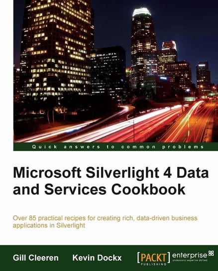 Microsoft Silverlight 4 Data and Services Cookbook Cleeren Gill, Dockx Kevin