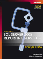 Microsoft SQL Server 2005 Reporting Services Krok po kroku + CD Opracowanie zbiorowe