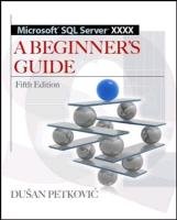Microsoft SQL Server 2012 a Beginners Guide Petkovic Dusan, Petkoviac Duesan