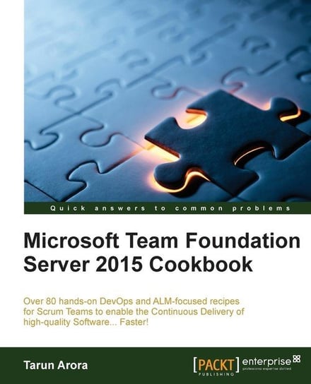 Microsoft Team Foundation Server 2015 Cookbook Tarun Arora