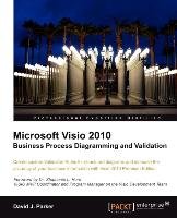 Microsoft VISIO 2010 Business Process Diagramming and Validation Parker David John