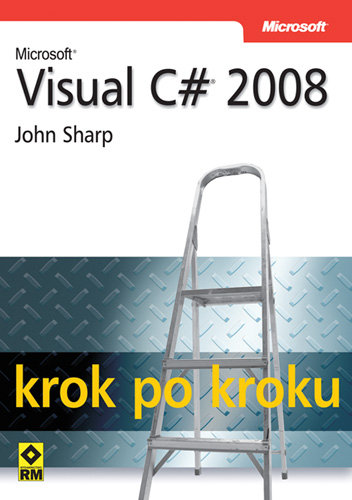 Microsoft Visual C# 2008 Krok Po Kroku Sharp John