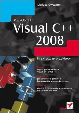 Microsoft Visual C++ 2008. Praktyczne przykłady Owczarek Mariusz