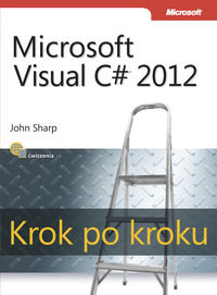 Microsoft Visual C# 2012. Krok po kroku Sharp John