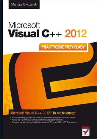Microsoft Visual C++ 2012. Praktyczne przykłady Owczarek Mariusz