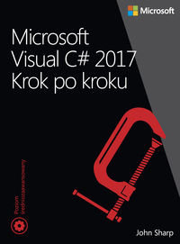 Microsoft Visual C# 2017. Krok po kroku Sharp John