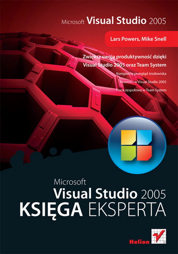 Microsoft Visual Studio 2005. Księga eksperta Powers Lars, Snell Mike