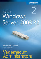 Microsoft Windows Server 2008 R2 Vademecum administratora Stanek R. Wiliam