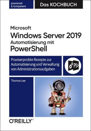 Microsoft Windows Server 2019 Automatisierung mit PowerShell - Das Kochbuch dpunkt