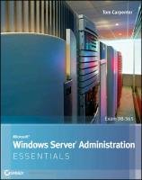 Microsoft Windows Server Administration Essentials Carpenter Tom