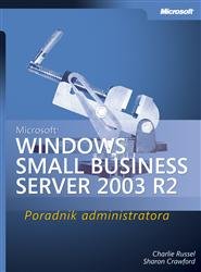 Microsoft Windows Small Business Server 2003 R2. Poradnik Administratora Russel Charlie, Crawford Sharon