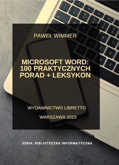 Microsoft Word. 100 praktycznych porad + Leksykon Wimmer Paweł