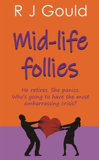 Mid-Life Follies R. J. Gould