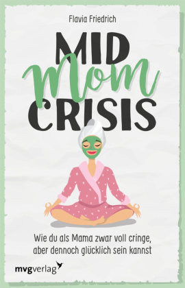 Mid Mom Crisis mvg Verlag