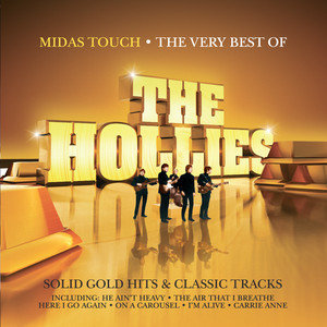 Midas Touch: The Very Best Of The Hollies The Hollies
