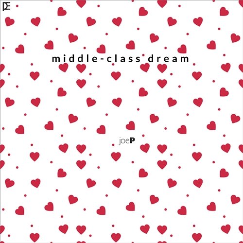 Middle Class Dream Joe P