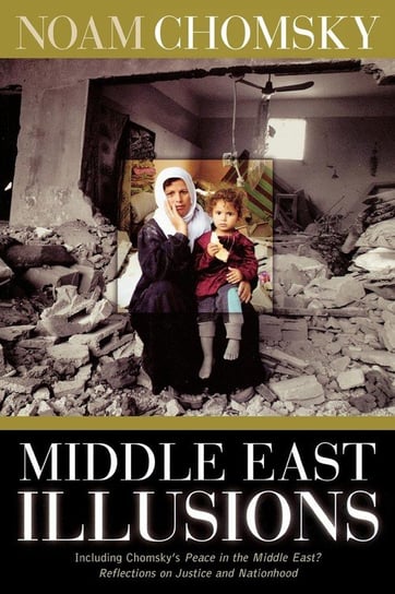 Middle East Illusions Chomsky Noam