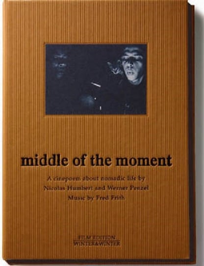 Middle Of The Moment - A Cinepoem About Nomadic Life Various Artists