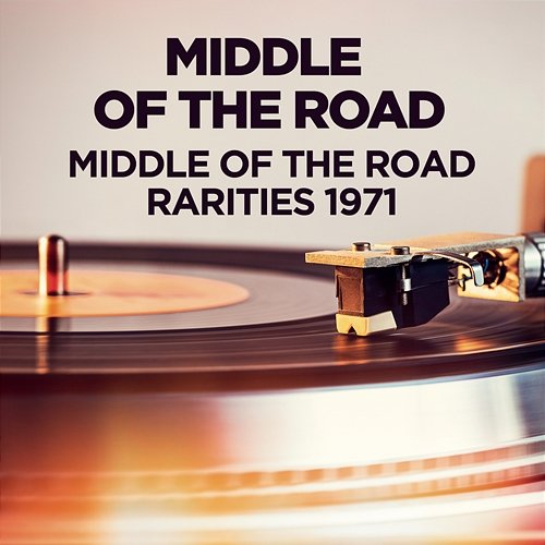 Middle Of The Road - Rarities 1971 Middle Of The Road