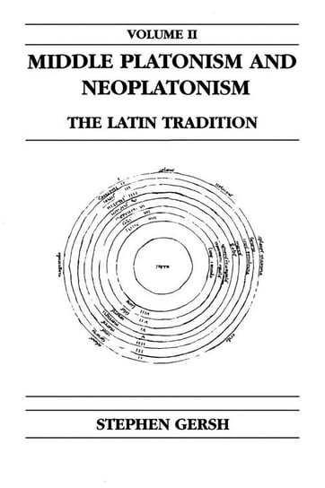 Middle Platonism and Neoplatonism, Volume 2 Gersh Stephen