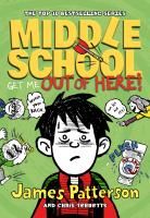 Middle School 02: Get Me Out of Here! Patterson James