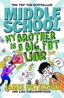 Middle School 03: My Brother is a Big, Fat Liar Patterson James