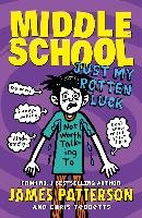 Middle School 07: Just My Rotten Luck Patterson James