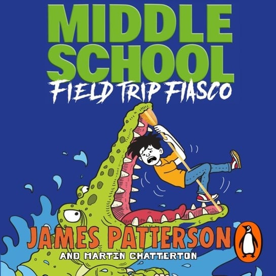 Middle School: Field Trip Fiasco Patterson James