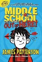 Middle School: Get Me Out of Here! Tebbetts Chris, Patterson James