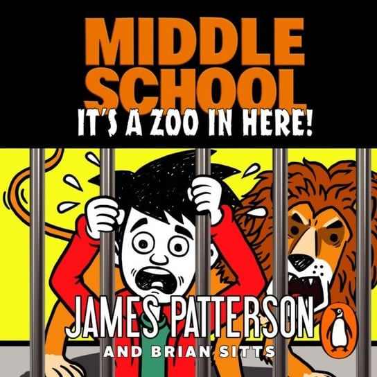 Middle School: It's a Zoo in Here Patterson James