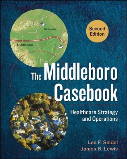 Middleboro CasHealthcare Strategy and Operations, Second Edition [DRM] - ebook EPUB Lee Seidel