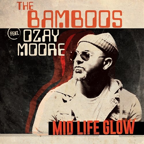 Midlife Glow The Bamboos feat. Ozay Moore