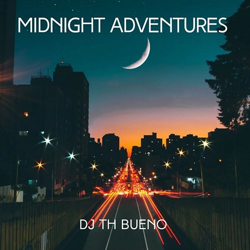 Midnight Adventures DJ TH BUENO