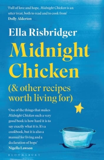 Midnight Chicken: & Other Recipes Worth Living For Risbridger Ella