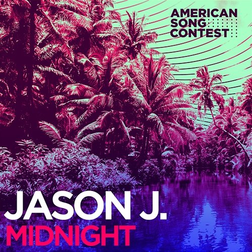 Midnight (From “American Song Contest”) Jason J.