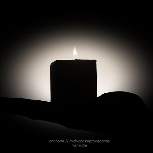 Midnight Improvisations // Ruminate antinode