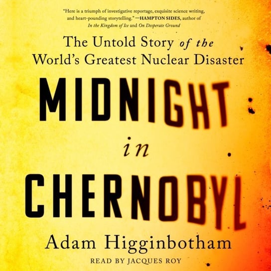 Midnight in Chernobyl Higginbotham Adam