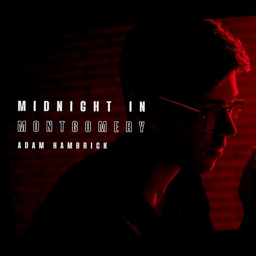 Midnight in Montgomery Adam Hambrick