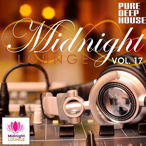 Midnight Lounge, Vol. 17: Pure Deep House Various Artists
