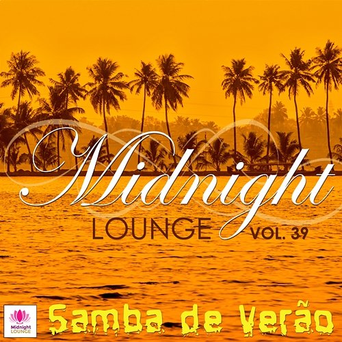 Midnight Lounge, Vol. 39: Samba De Verao Various Artists