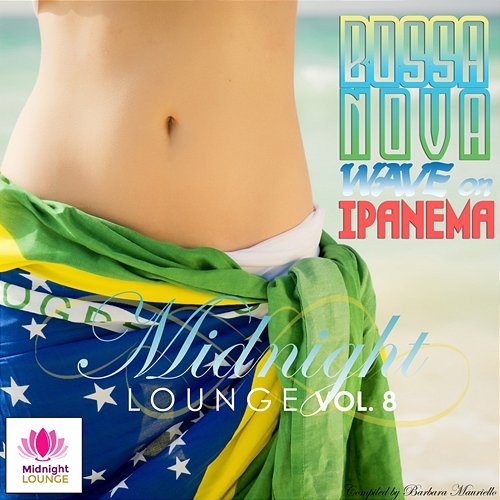 Midnight Lounge Vol.8: Bossa Nova Wave on Ipanema Various Artists