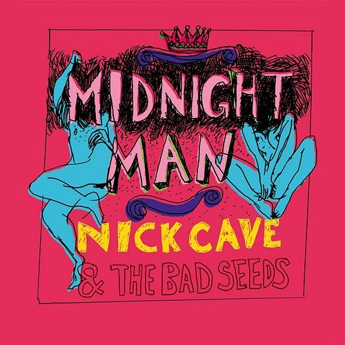 Midnight Man Nick Cave & The Bad Seeds