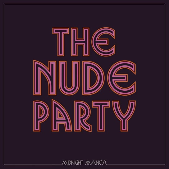 Midnight Manor The Nude Party